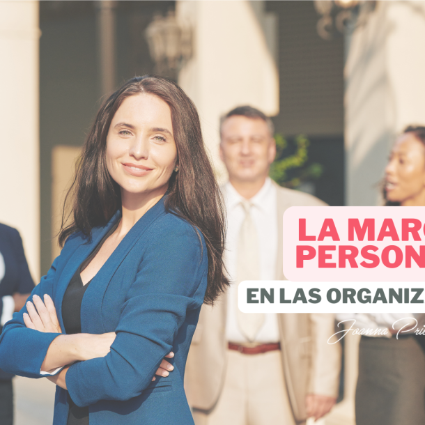 El poder de las marcas personales en las organizaciones